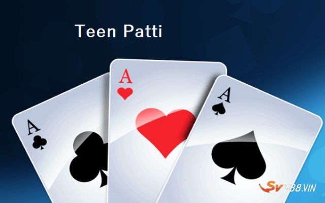 Khái quát thông tin về game bài Teen Patti
